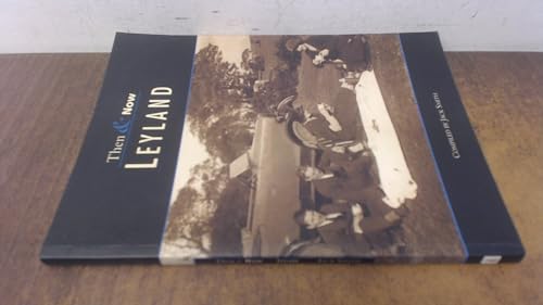Leyland Then & Now