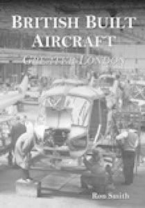 British Built Aircraft Volume 1 