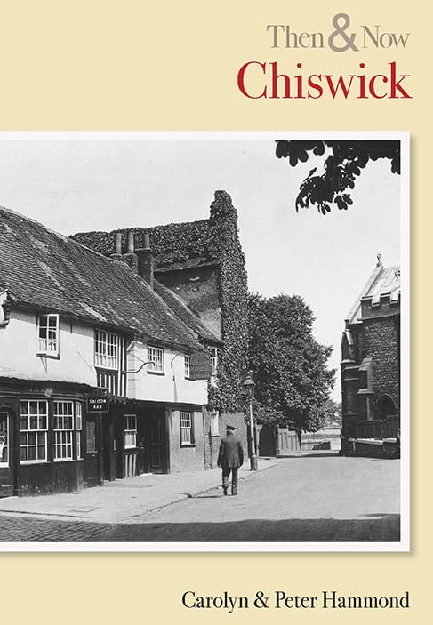 Chiswick Then and Now