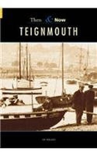 Teignmouth Then & Now
