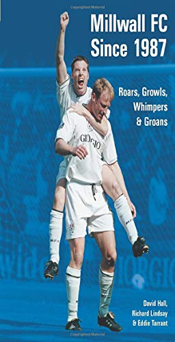 Millwall Football Club Since 1987