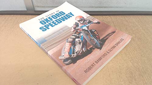 The Story of Oxford Speedway