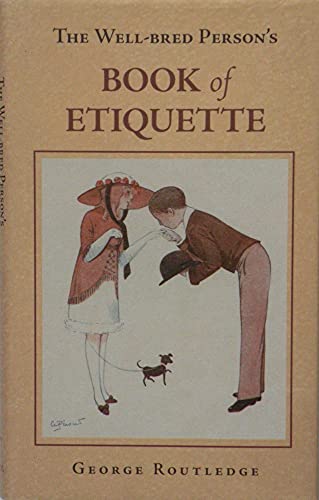 The Well-Bred Person's Book of Etiquette