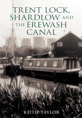 Trent Lock, Shardlow and the Erewash Canal