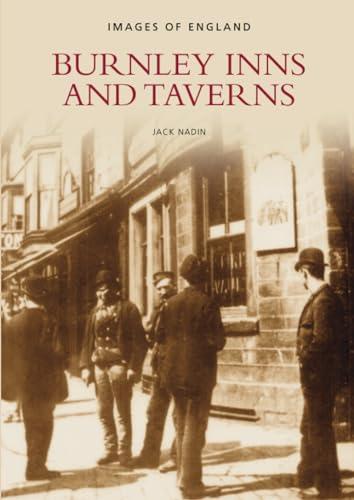 Burnley Inns and Taverns: Images of England