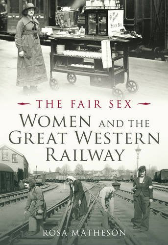 The Fair Sex: Women and the Great Western Railway