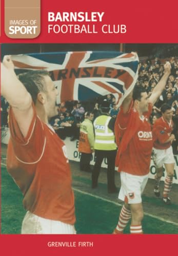 Barnsley Football Club: Images of Sport