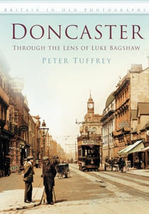 Doncaster: Through the Lens of Luke Bagshaw 