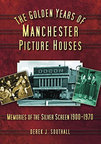 The Golden Years of Manchester's Picture Houses