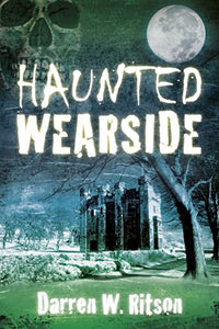 Haunted Wearside 