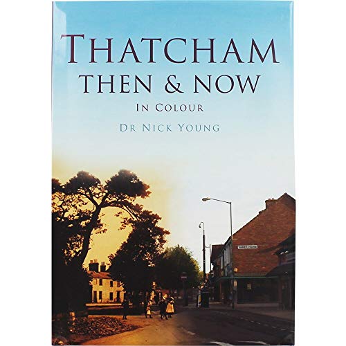 Thatcham Then & Now