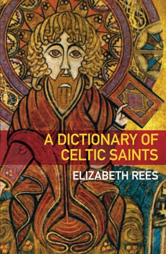 A Dictionary of Celtic Saints