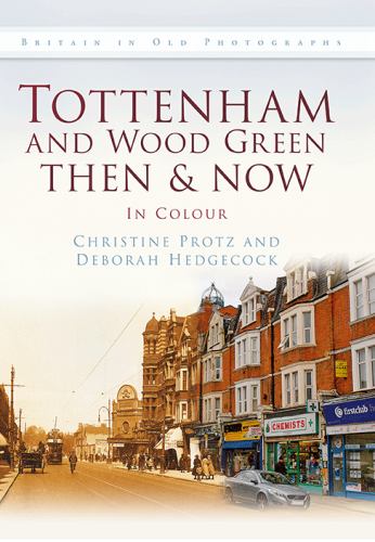 Tottenham and Wood Green Then & Now