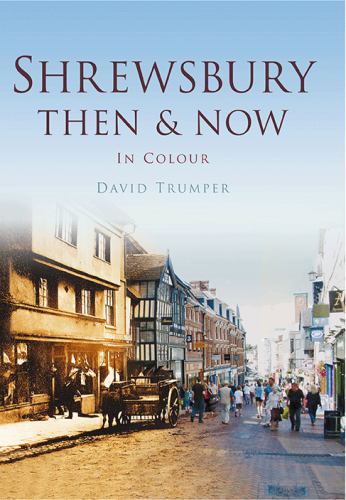 Shrewsbury Then & Now