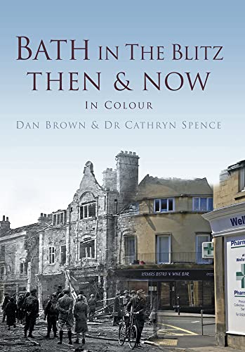 Bath in The Blitz Then & Now