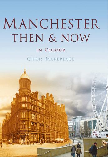 Manchester Then & Now