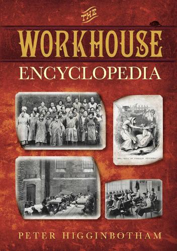 The Workhouse Encyclopedia