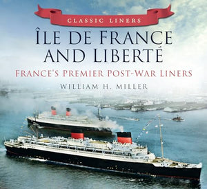 Ile de France and Liberte: France's Premier Post-War Liners