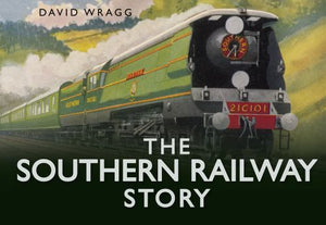 The Southern Railway Story 