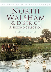 North Walsham and District: A Second Selection 
