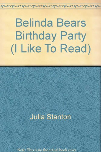 Belinda Bears Birthday Party (I Like To Read)