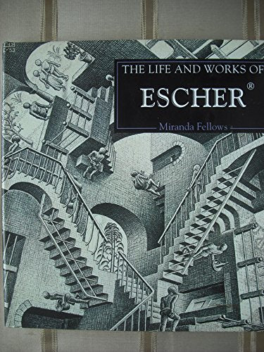 The Life and Works of Escher