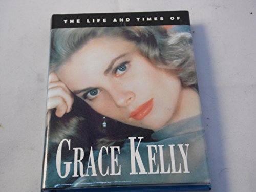 The Life and Times of Grace Kelly