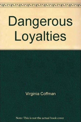 Dangerous Loyalties