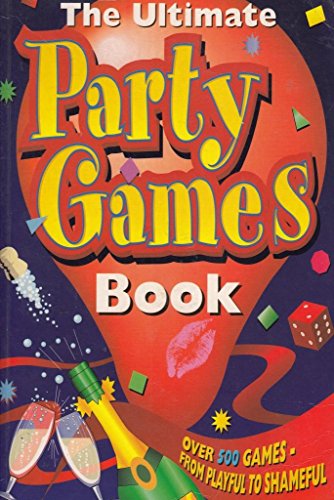 The Ultimate Party Games Book