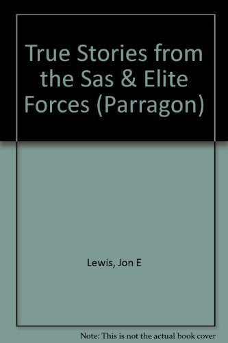 True Stories from the Sas & Elite Forces (Parragon)
