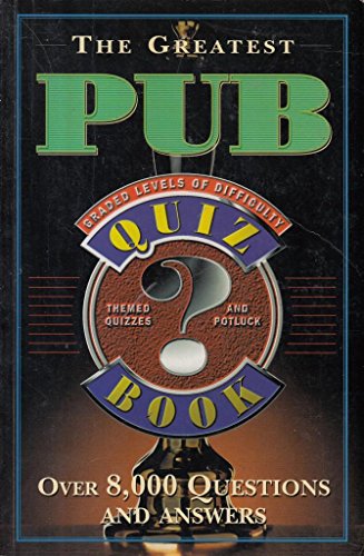 THE GREATEST PUB QUIZ BOOK