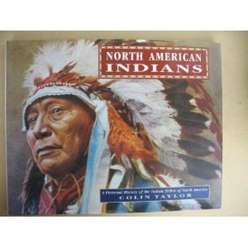 North American Indians: A Pictorial History of the Indian Tribes of North America