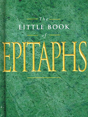 The Little Book of Epitaphs