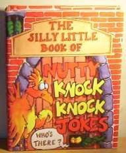 Nutty Knock Knock (Silly Little Joke Books S.)
