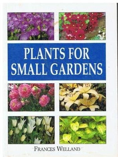 Plants for Small Gardens