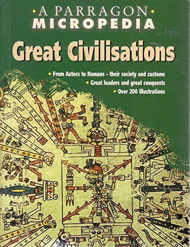 Great civilisations (A Parragon micropedia)