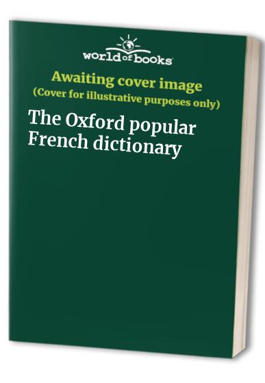 The Oxford popular French dictionary