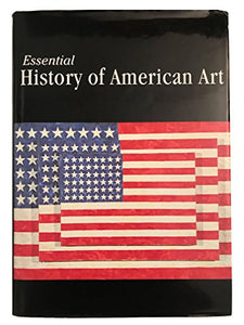 Essential History of America Art (Essential Art Series) Edition: First 
