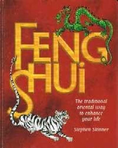 Feng Shui The Traditional Oriental Way to Enhance Your Life 
