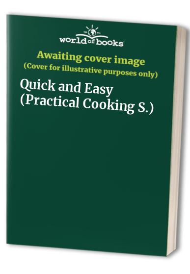 Quick and Easy (Practical Cooking S.)