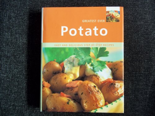 Greatest Ever Potato, Easy and Delicious Step-by-step Recipes
