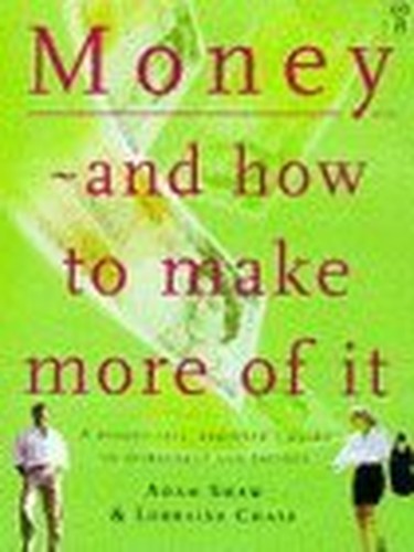 Money and How to Make More of it