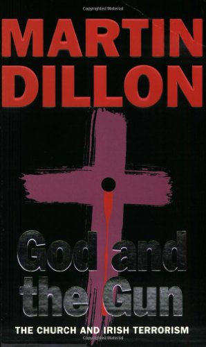 God And The Gun: The Church And Irish Terrorism