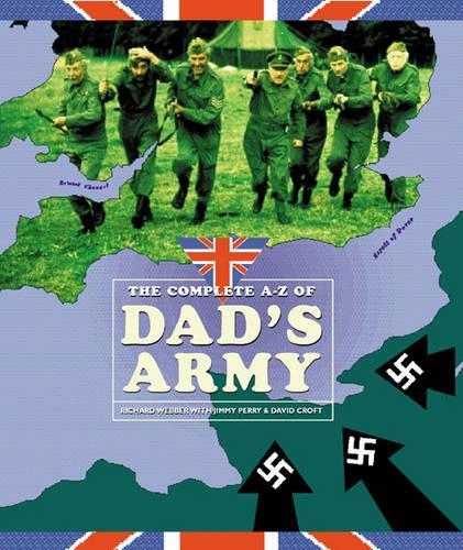 The Complete A-Z of "Dads Army"