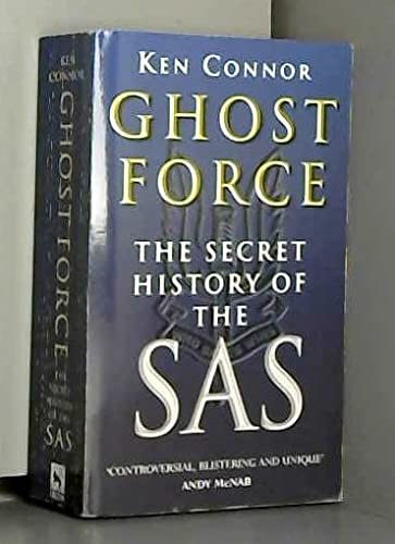 Ghost Force: The Secret History of the SAS
