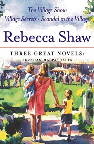 Rebecca Shaw: Three Great Novels: Turnham Malpas Tales