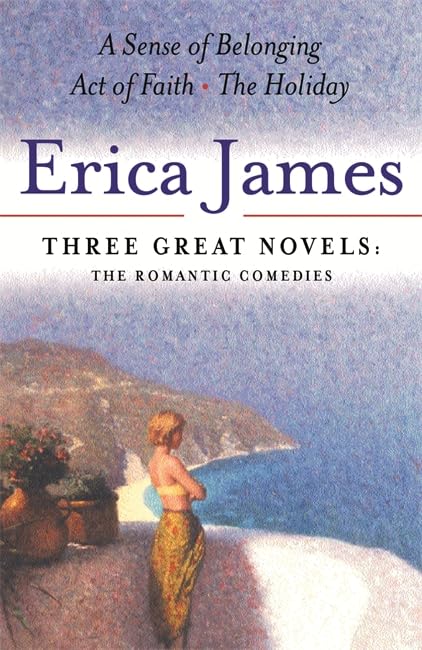 Erica James: Three Great Novels: The Romantic Comedies