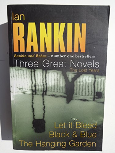Ian Rankin: Three Great Novels: The Lost Years