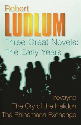 Robert Ludlum: Three Great Novels: The Early Years
