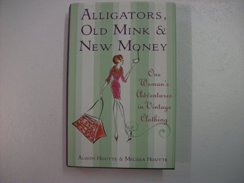 Alligators, Old Mink & New Money